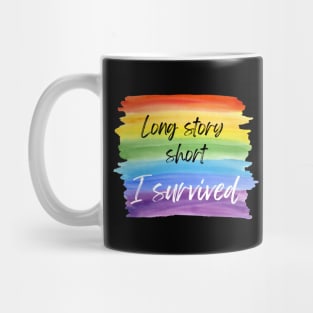 Long Story Short I Survived Rainbow Mug